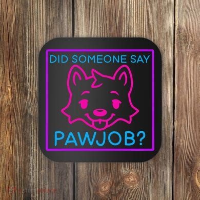 Did Someone Say Pawjob Coaster