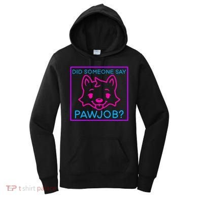 Did Someone Say Pawjob Women's Hoodie