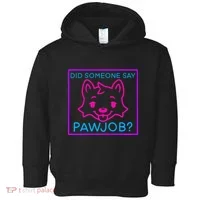 Did Someone Say Pawjob Toddler Hoodie thumb 0