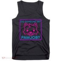 Did Someone Say Pawjob Tank Top thumb 0