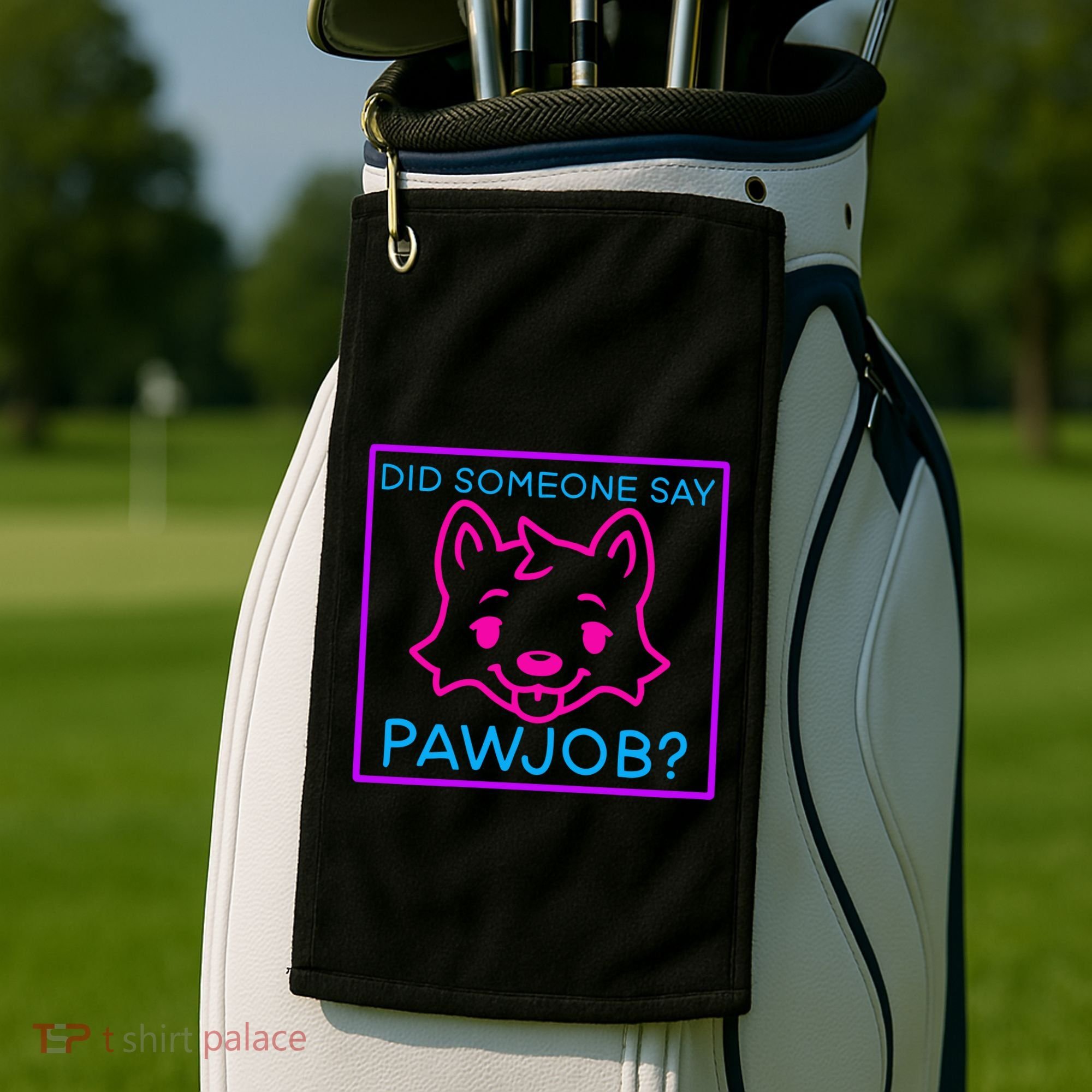 Did Someone Say Pawjob Golf Towel