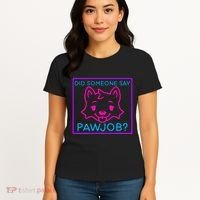 Did Someone Say Pawjob Women's T-Shirt thumb 4