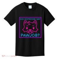 Did Someone Say Pawjob Kids T-Shirt thumb 0