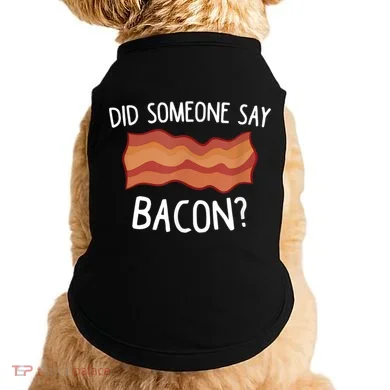 Did Someone Say Bacon Doggie Tank