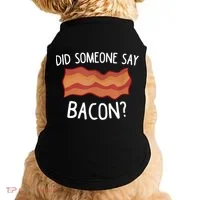 Did Someone Say Bacon Doggie Tank thumb 0