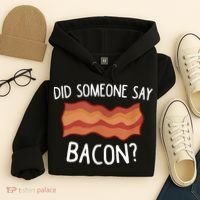 Did Someone Say Bacon Hoodie thumb 4