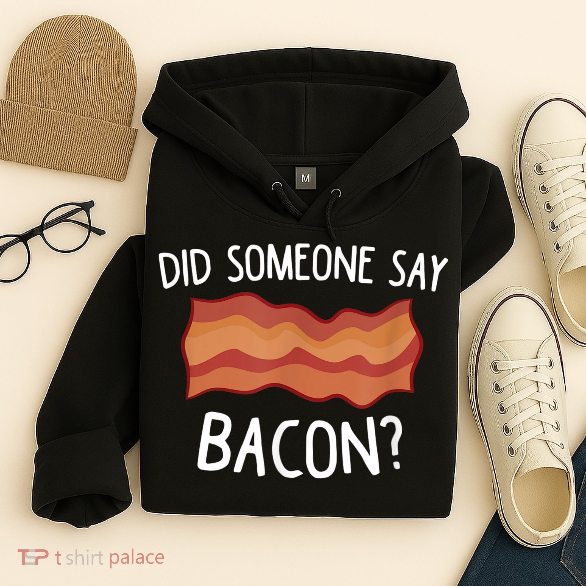 Did Someone Say Bacon Hoodie