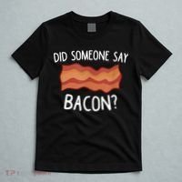Did Someone Say Bacon T-Shirt thumb 5