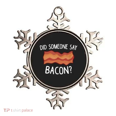 Did Someone Say Bacon Ornament