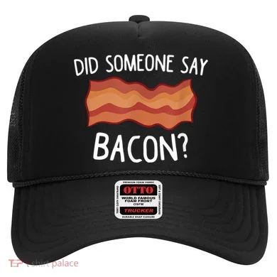 Did Someone Say Bacon Hat