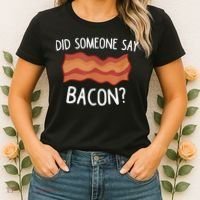 Did Someone Say Bacon Women's T-Shirt thumb 2