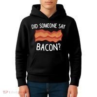 Did Someone Say Bacon Kids Hoodie thumb 4