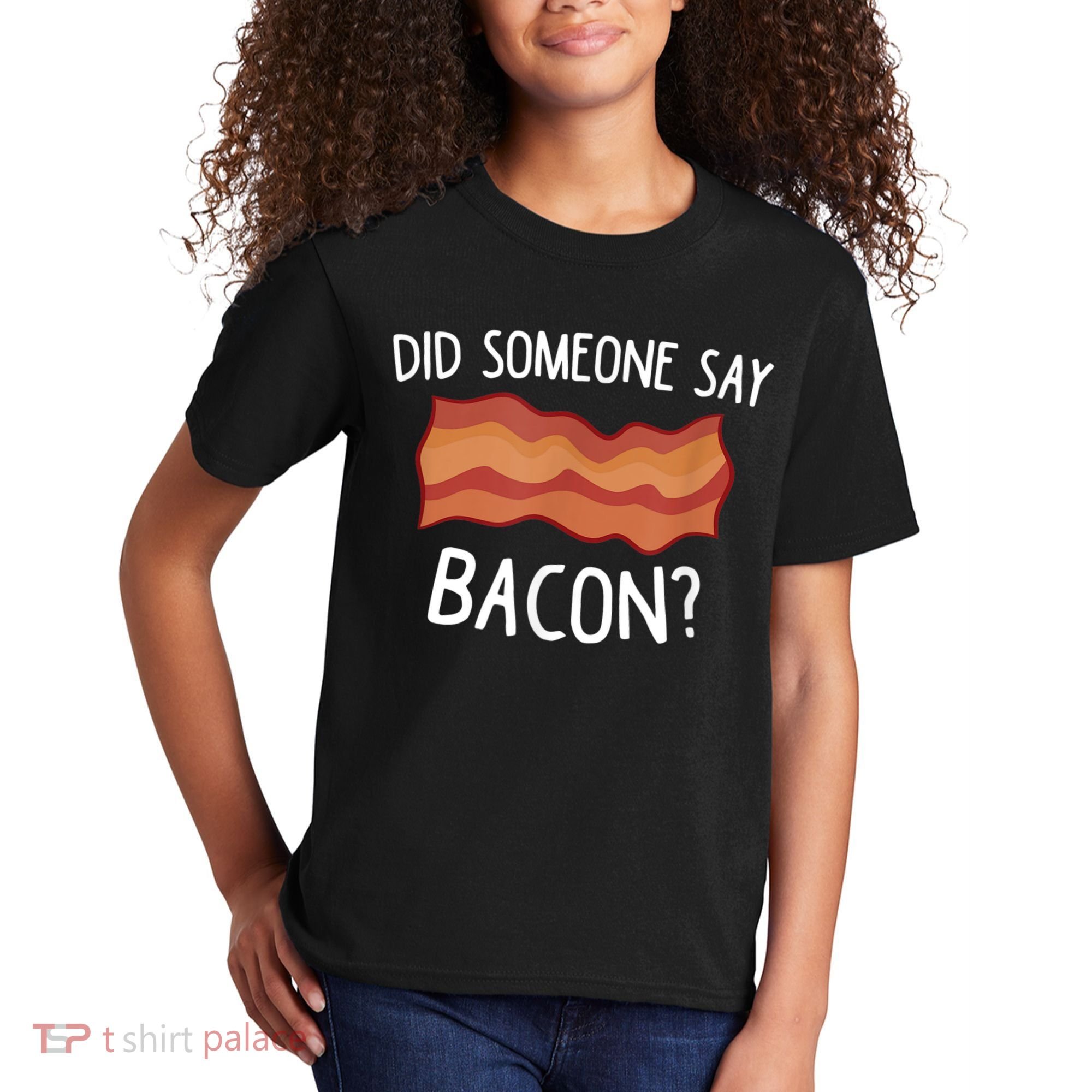 Did Someone Say Bacon Kids T-Shirt