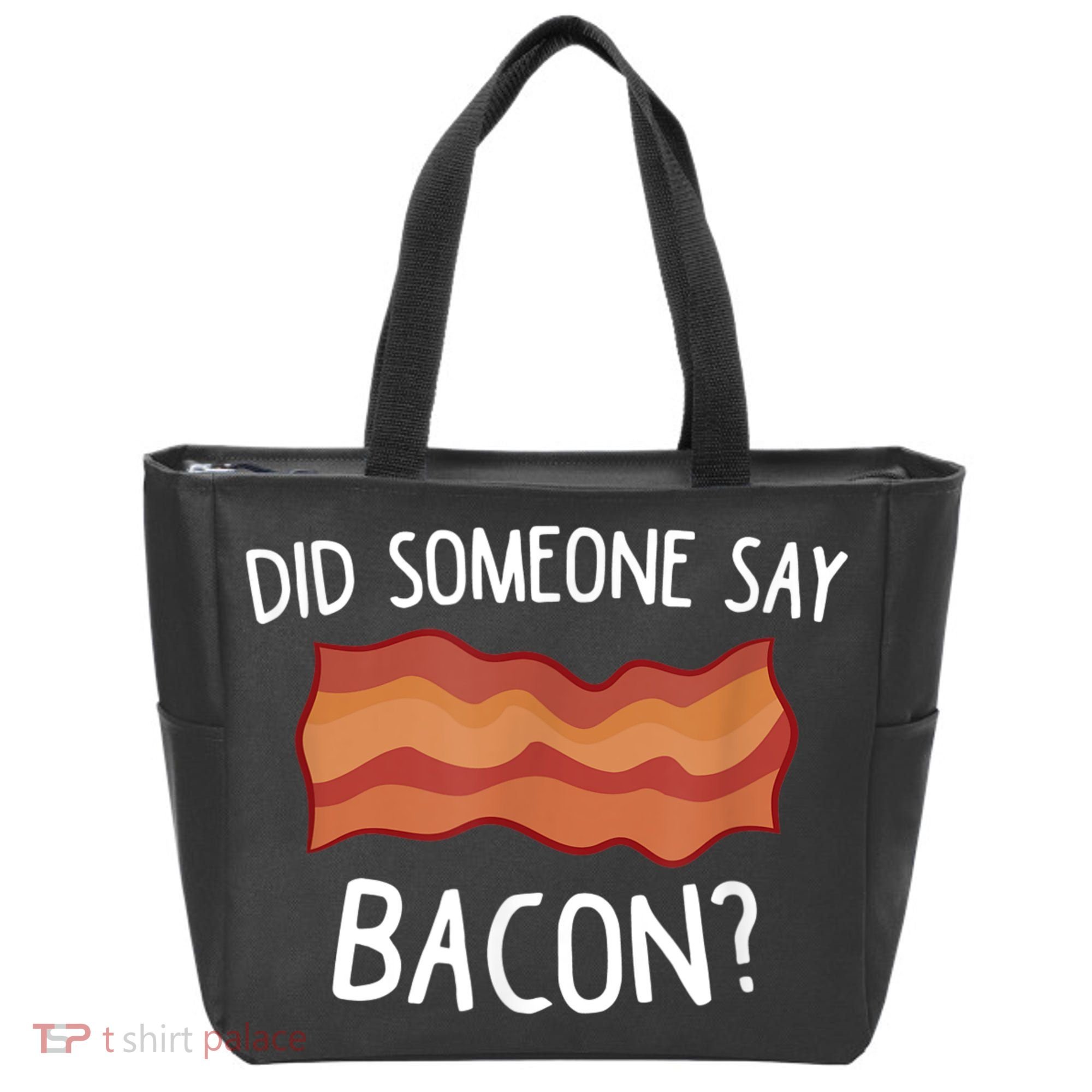 Did Someone Say Bacon Tote Bag