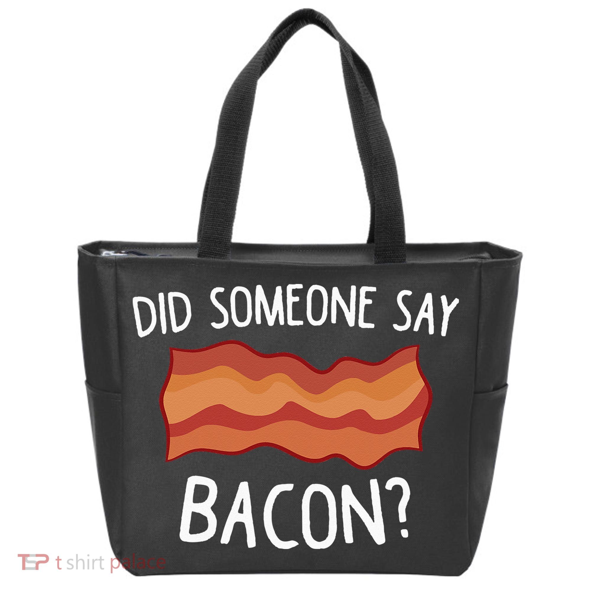 Did Someone Say Bacon Funny Bacon Lover Gift Love Bacon Tote Bag