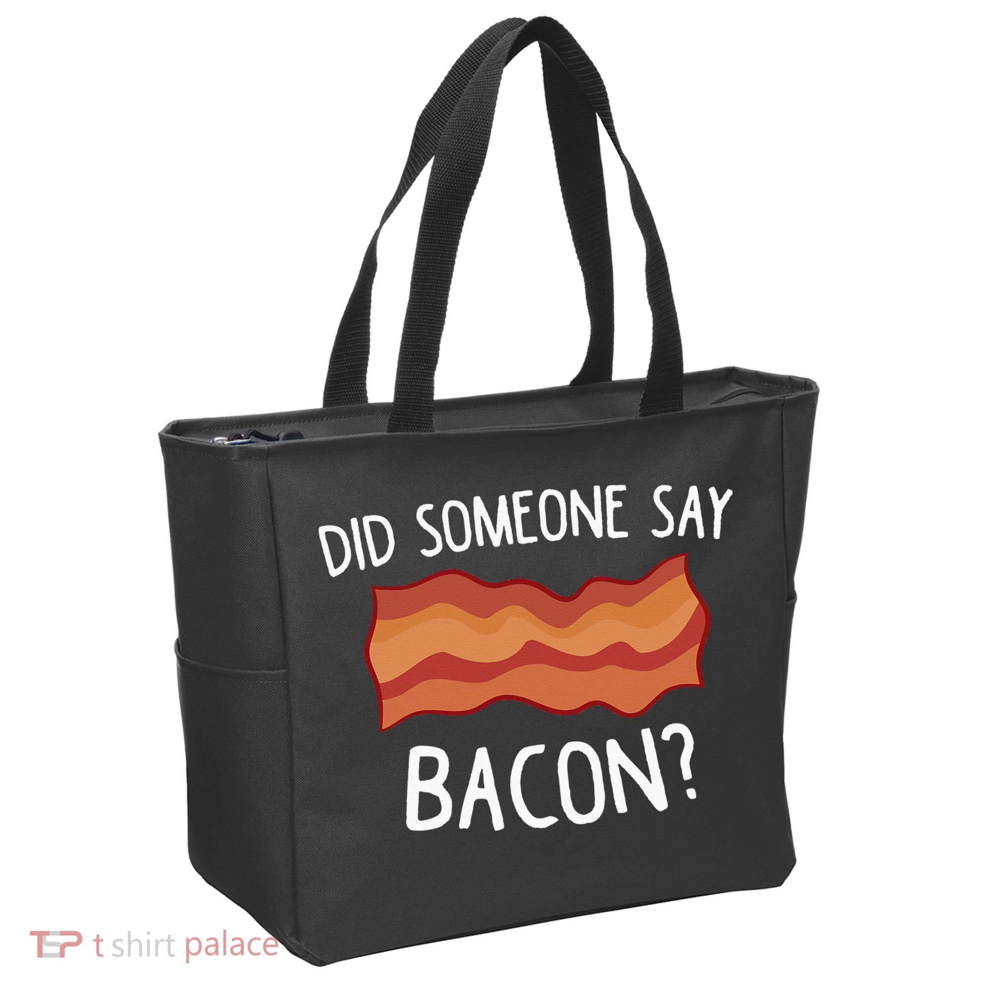 Did Someone Say Bacon Funny Bacon Lover Gift Love Bacon Tote Bag