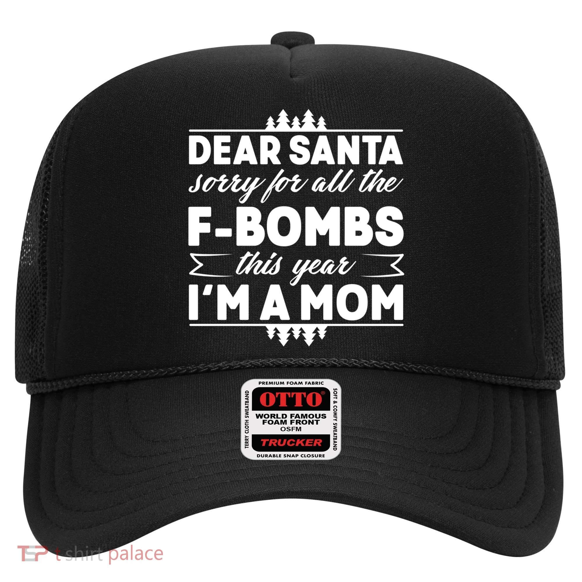 Dear Santa Sorry For The F Bombs Funny Christmas Mom Meaningful Gift Hat
