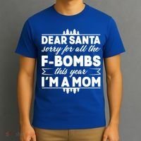 Dear Santa Sorry For The F Bombs Funny Christmas Mom Meaningful Gift T-Shirt thumb 3