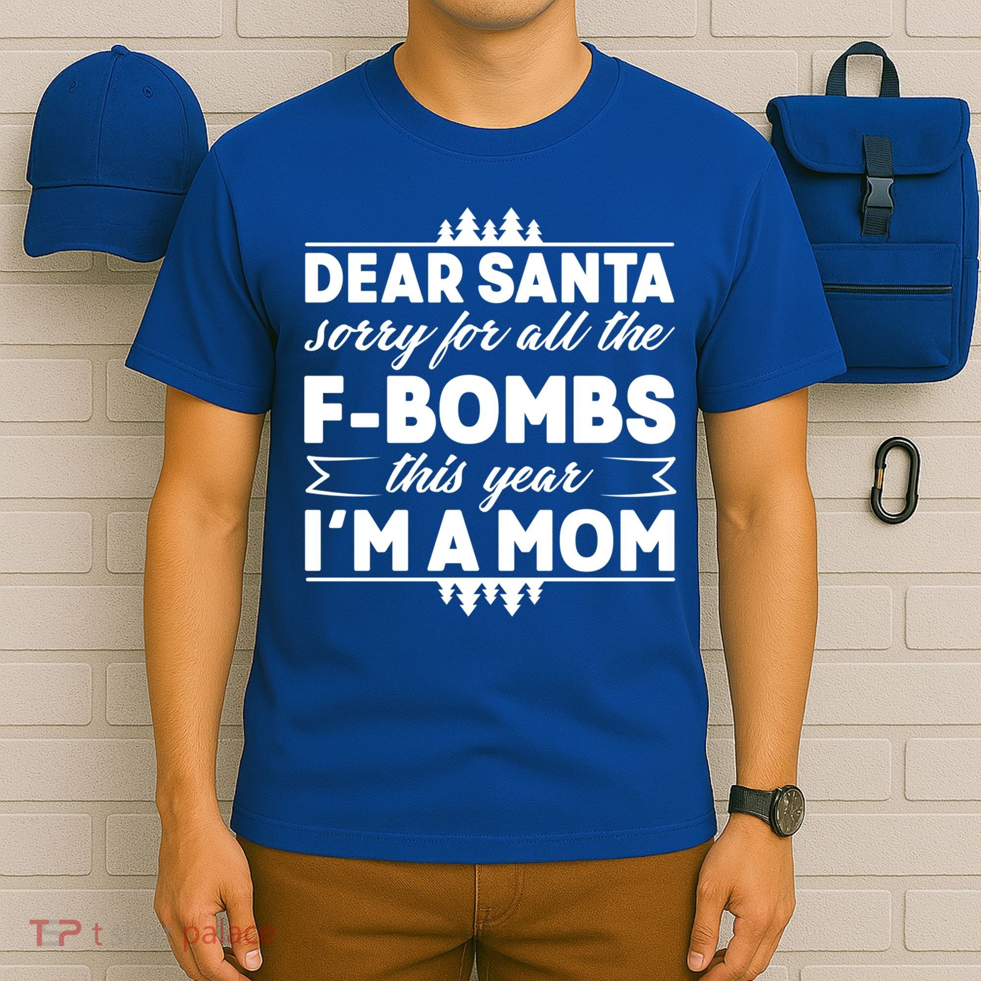 Dear Santa Sorry For The F Bombs Funny Christmas Mom Meaningful Gift T-Shirt