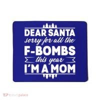 Dear Santa Sorry For The F Bombs Funny Christmas Mom Meaningful Gift Mousepad thumb 0
