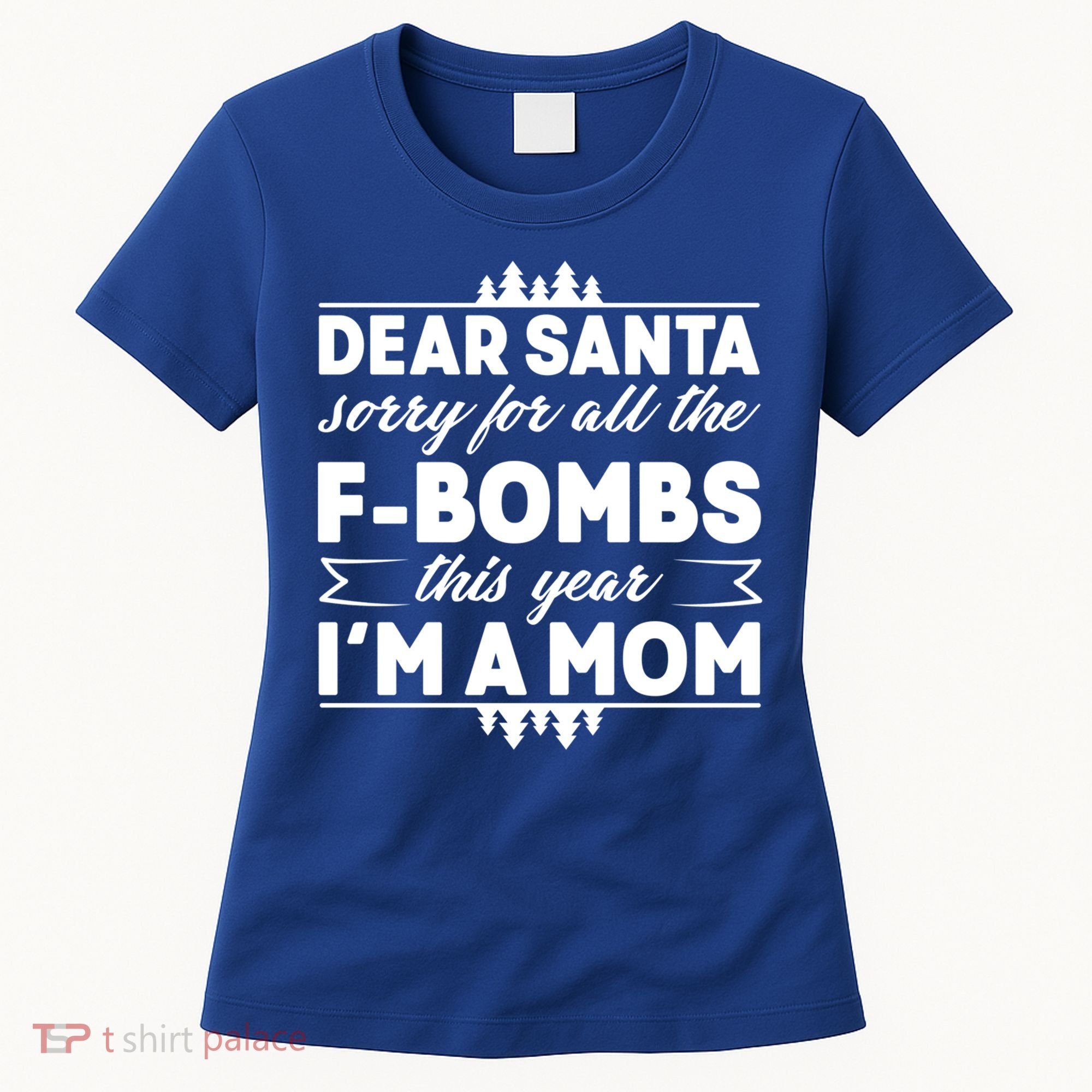 Dear Santa Sorry For The F Bombs Funny Christmas Mom Meaningful Gift Women's T-Shirt