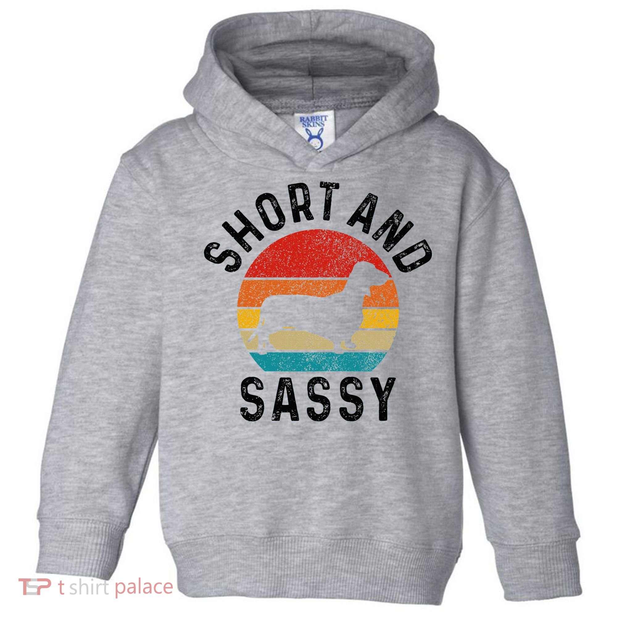 Dachshund Short & Sassy Wiener Dog Doxie Mom Funny Cute Gift Toddler Hoodie