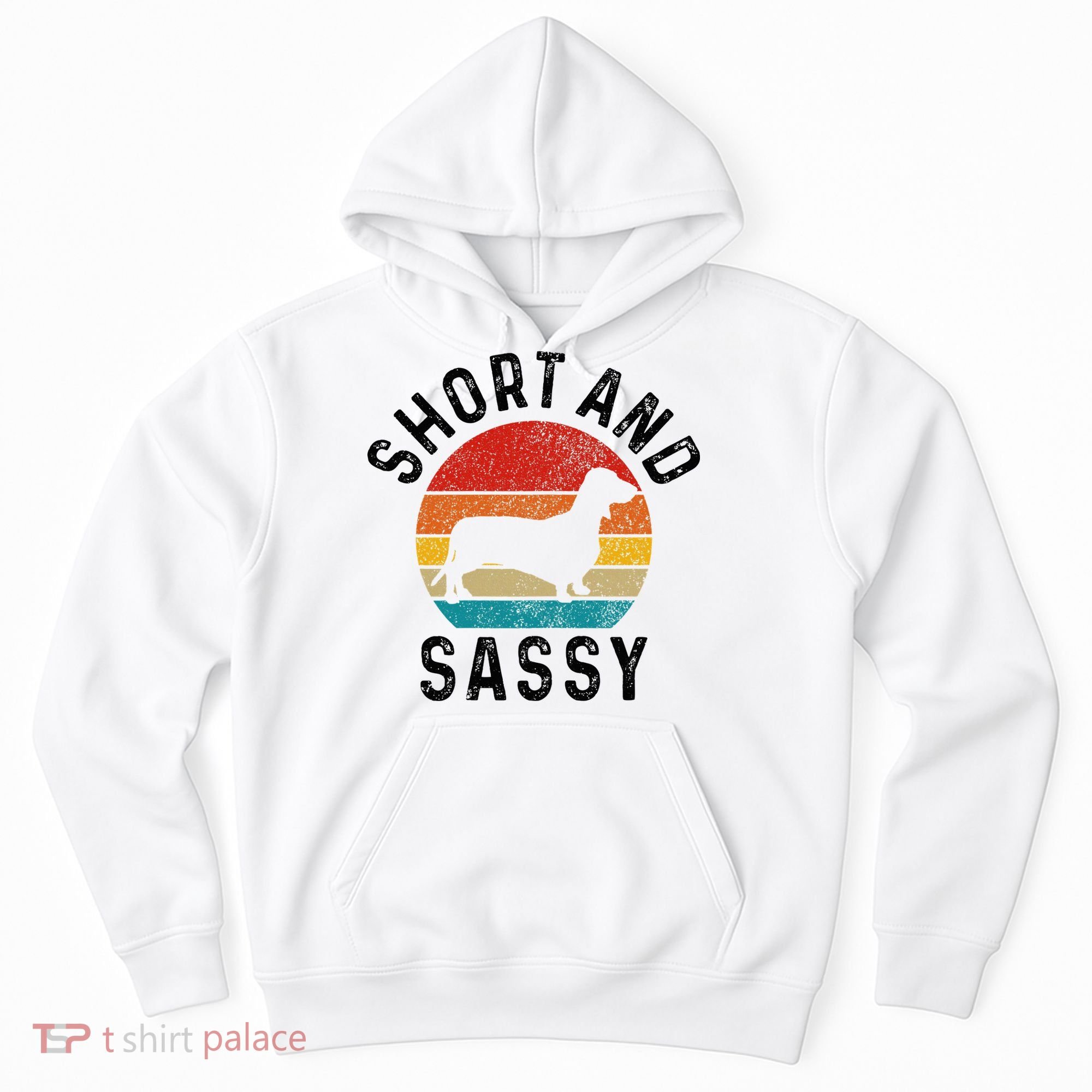 Dachshund Short & Sassy Wiener Dog Doxie Mom Funny Cute Gift Hoodie
