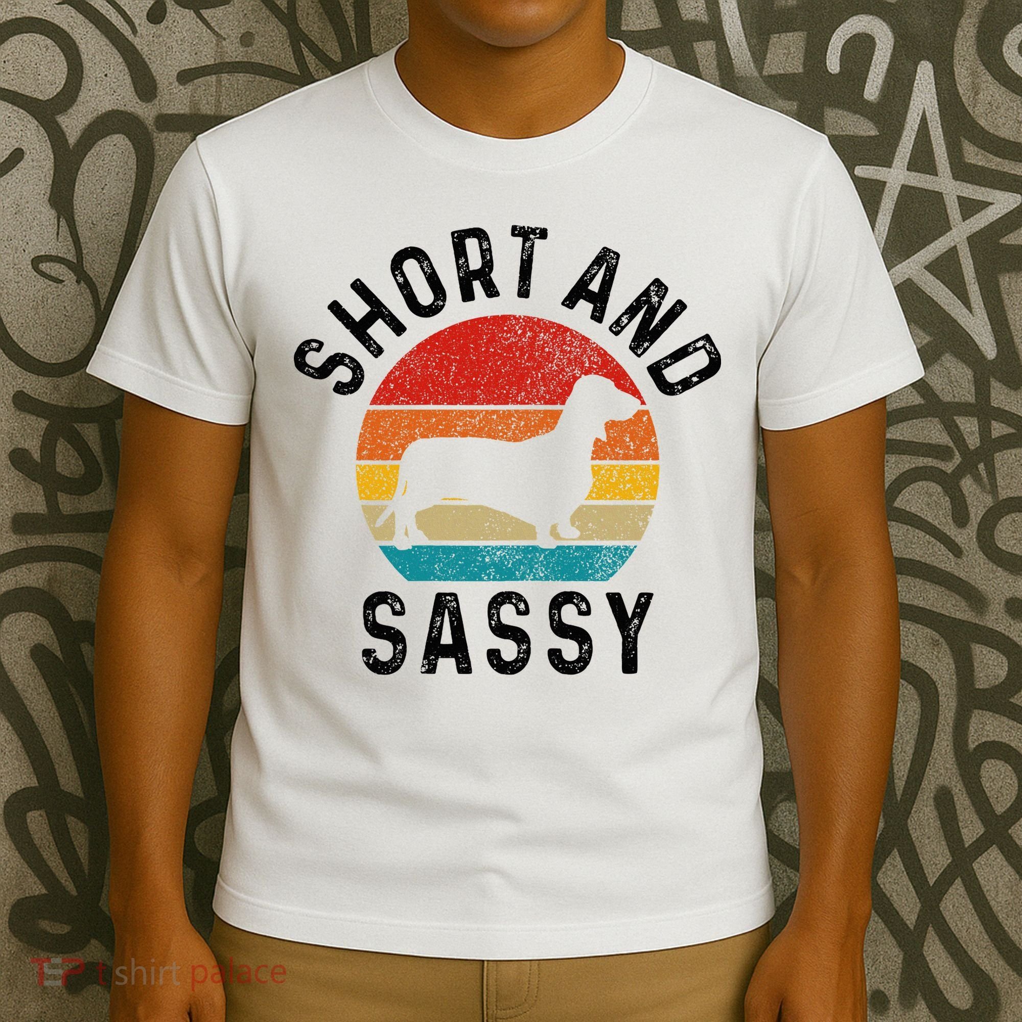 Dachshund Short & Sassy Wiener Dog Doxie Mom Funny Cute Gift T-Shirt