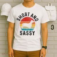 Dachshund Short & Sassy Wiener Dog Doxie Mom Funny Cute Gift T-Shirt thumb 6