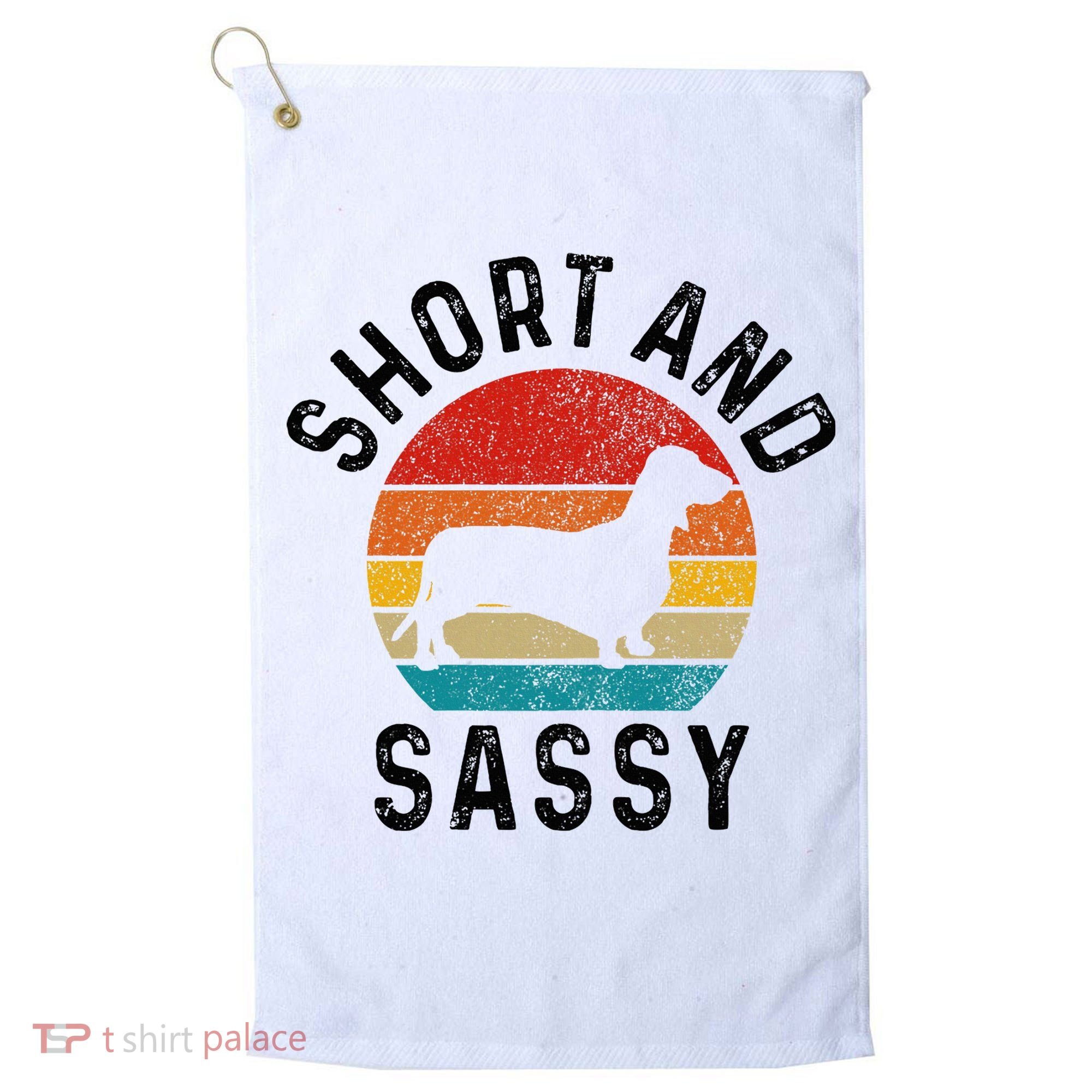Dachshund Short & Sassy Wiener Dog Doxie Mom Funny Cute Gift Golf Towel