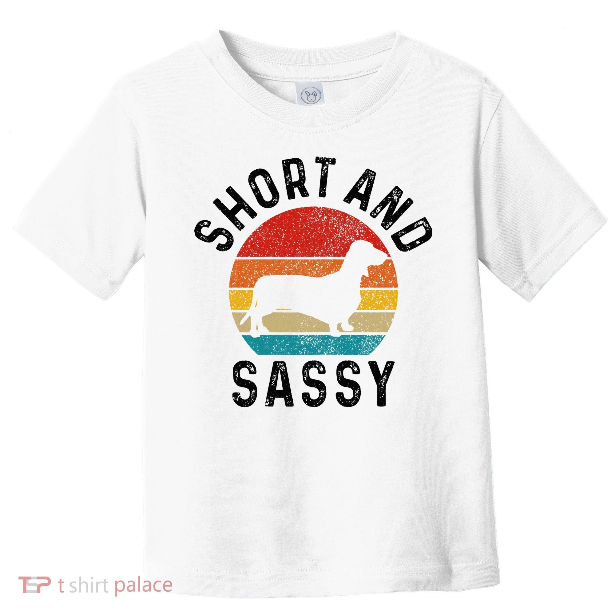 Dachshund Short & Sassy Wiener Dog Doxie Mom Funny Cute Gift Toddler T-Shirt
