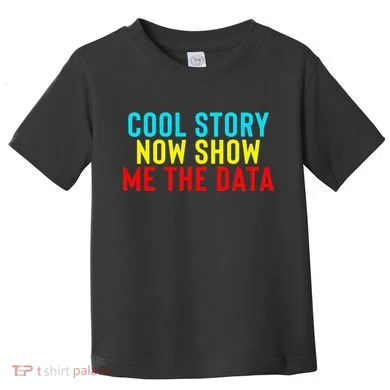 Data Science Statistics Analyst Finance Researchers Engineer Toddler T-Shirt