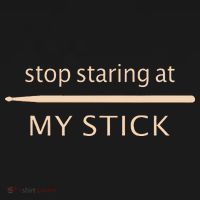 Drumming Stop Staring At My Stick Drummer T-Shirt thumb 7