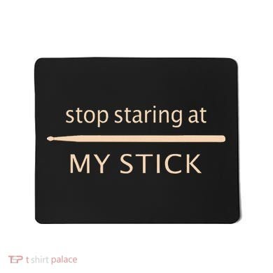 Drumming Stop Staring At My Stick Drummer Mousepad