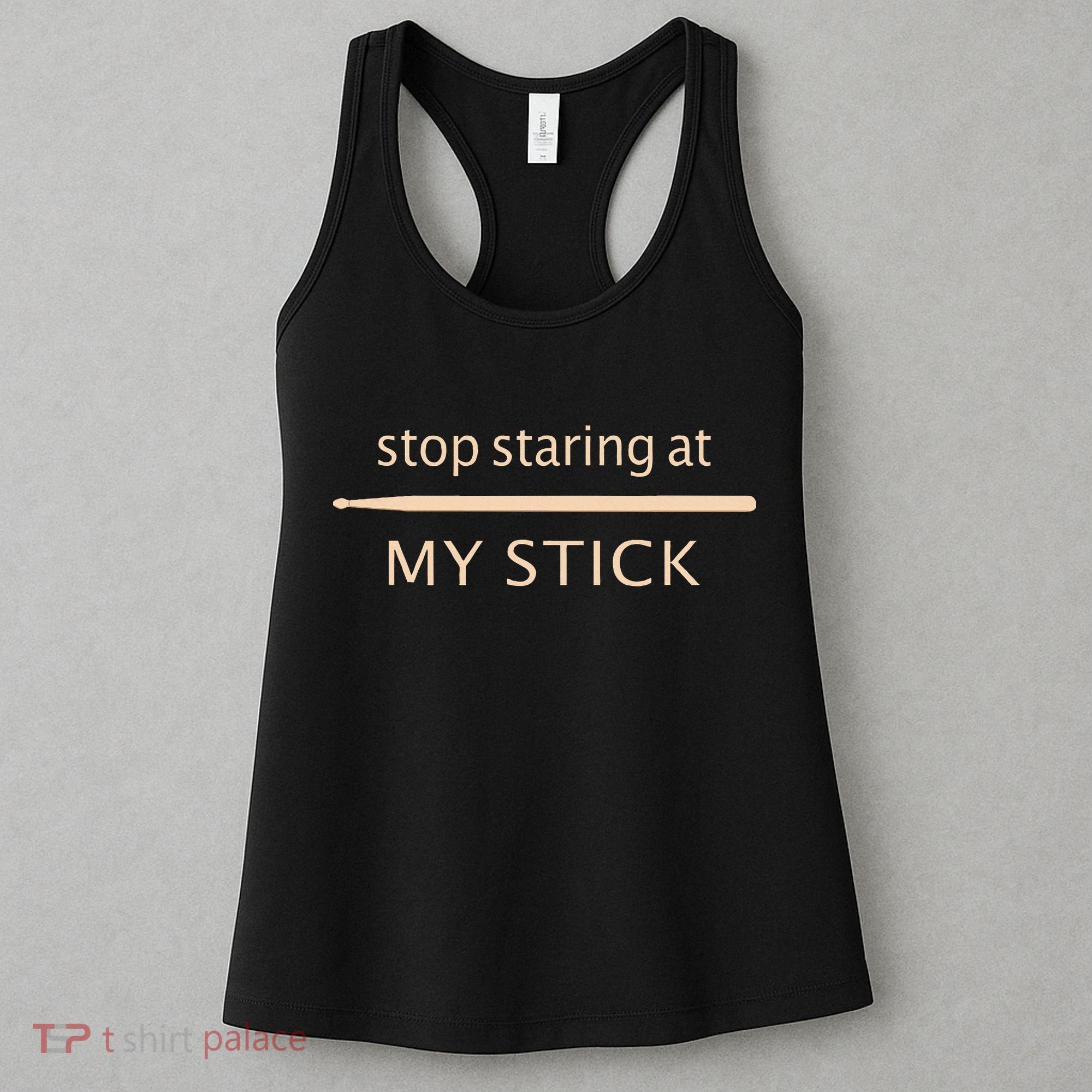 Drumming Stop Staring At My Stick Drummer Women's Tank Top