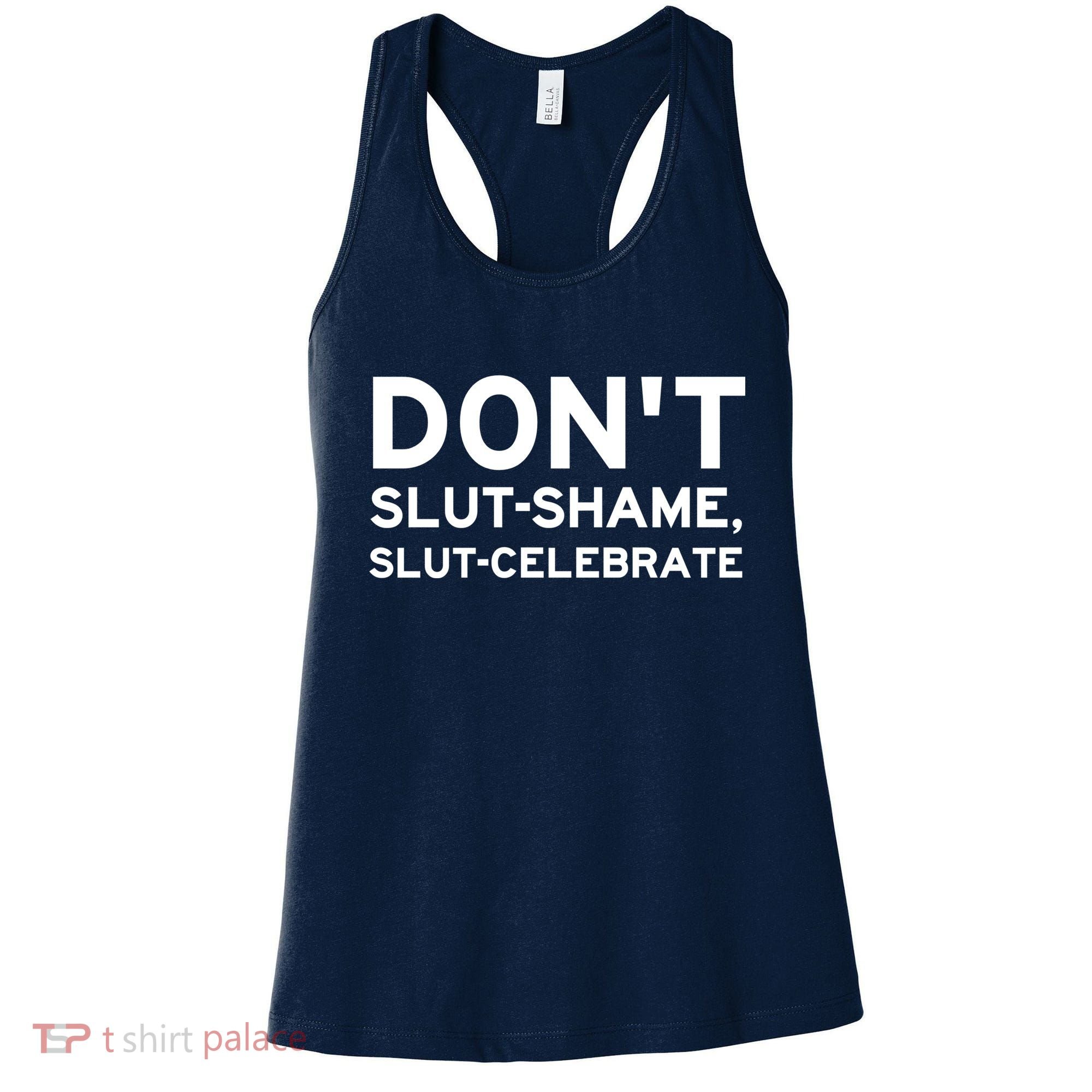 Don't Slut Shame, Slut Celebrate Funny Humor Women's Tank Top