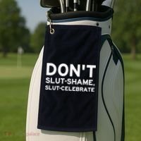 Don't Slut Shame, Slut Celebrate Funny Humor Golf Towel thumb 2