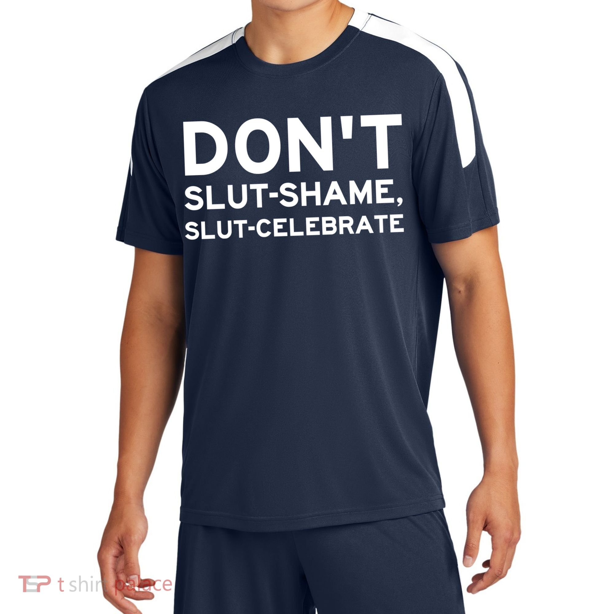 Don't Slut Shame, Slut Celebrate Funny Humor Sport-Tek Competitor United Soccer Jersey
