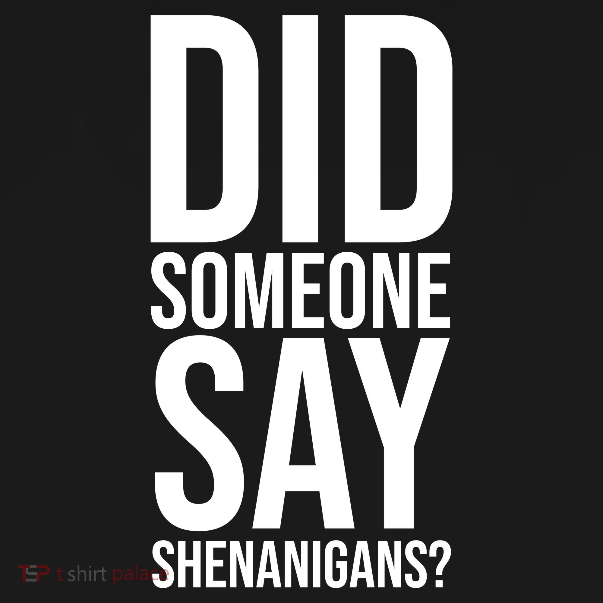 Did Someone Say Shenanigans Funny St Patricks Day Doggie Tank
