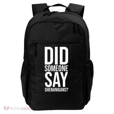 Did Someone Say Shenanigans Funny St Patricks Day Backpack