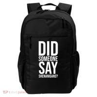 Did Someone Say Shenanigans Funny St Patricks Day Backpack thumb 0