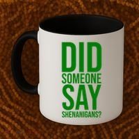 Did Someone Say Shenanigans Funny St Patricks Day Coffee Mug thumb 2
