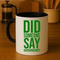 Did Someone Say Shenanigans Funny St Patricks Day Coffee Mug thumb 4