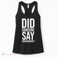 Did Someone Say Shenanigans Funny St Patricks Day Women's Tank Top thumb 0