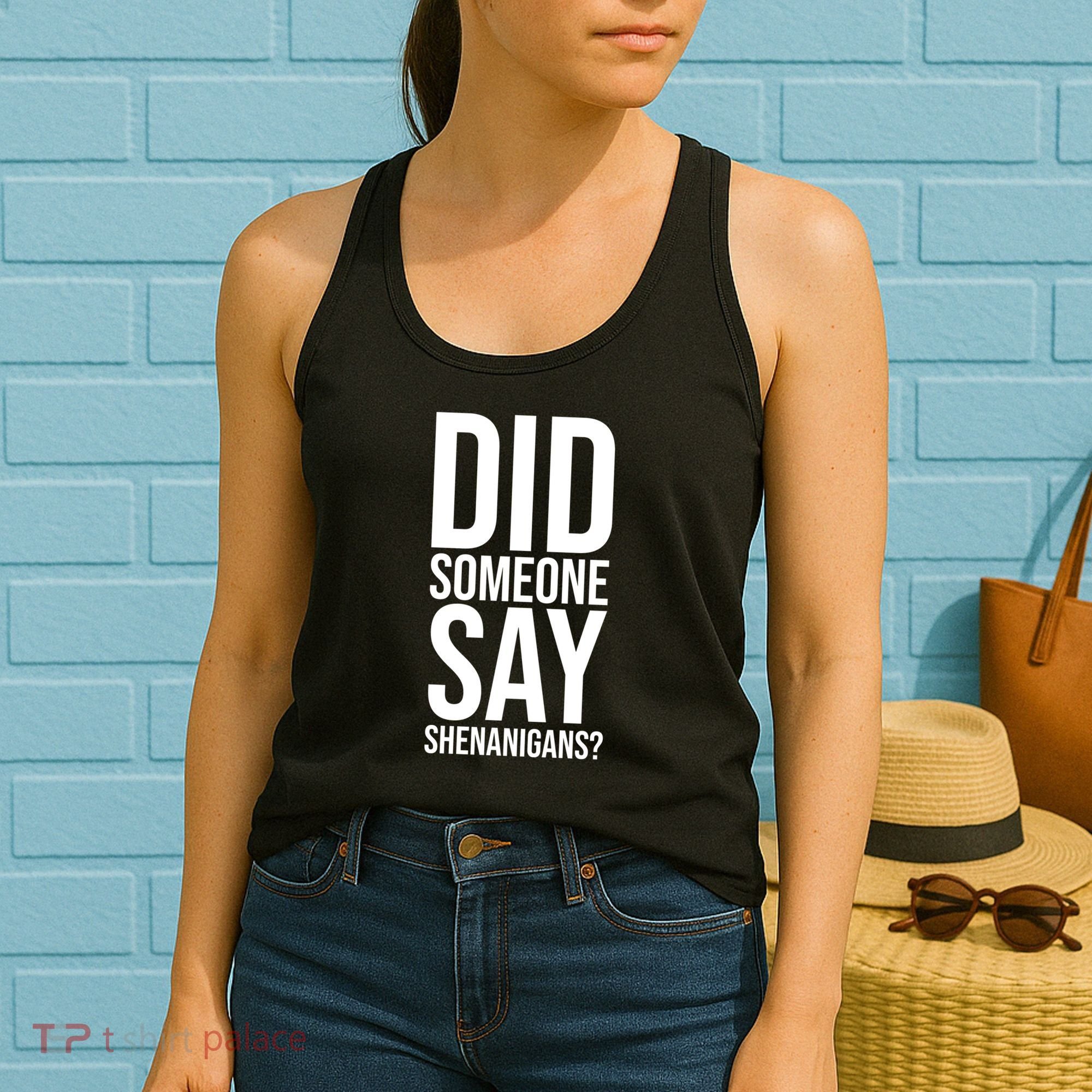 Did Someone Say Shenanigans Funny St Patricks Day Women's Tank Top