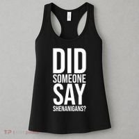 Did Someone Say Shenanigans Funny St Patricks Day Women's Tank Top thumb 3
