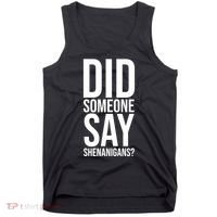 Did Someone Say Shenanigans Funny St Patricks Day Tank Top thumb 0