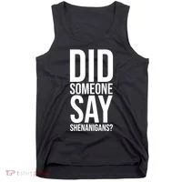 Did Someone Say Shenanigans Funny St Patricks Day Tank Top thumb 0