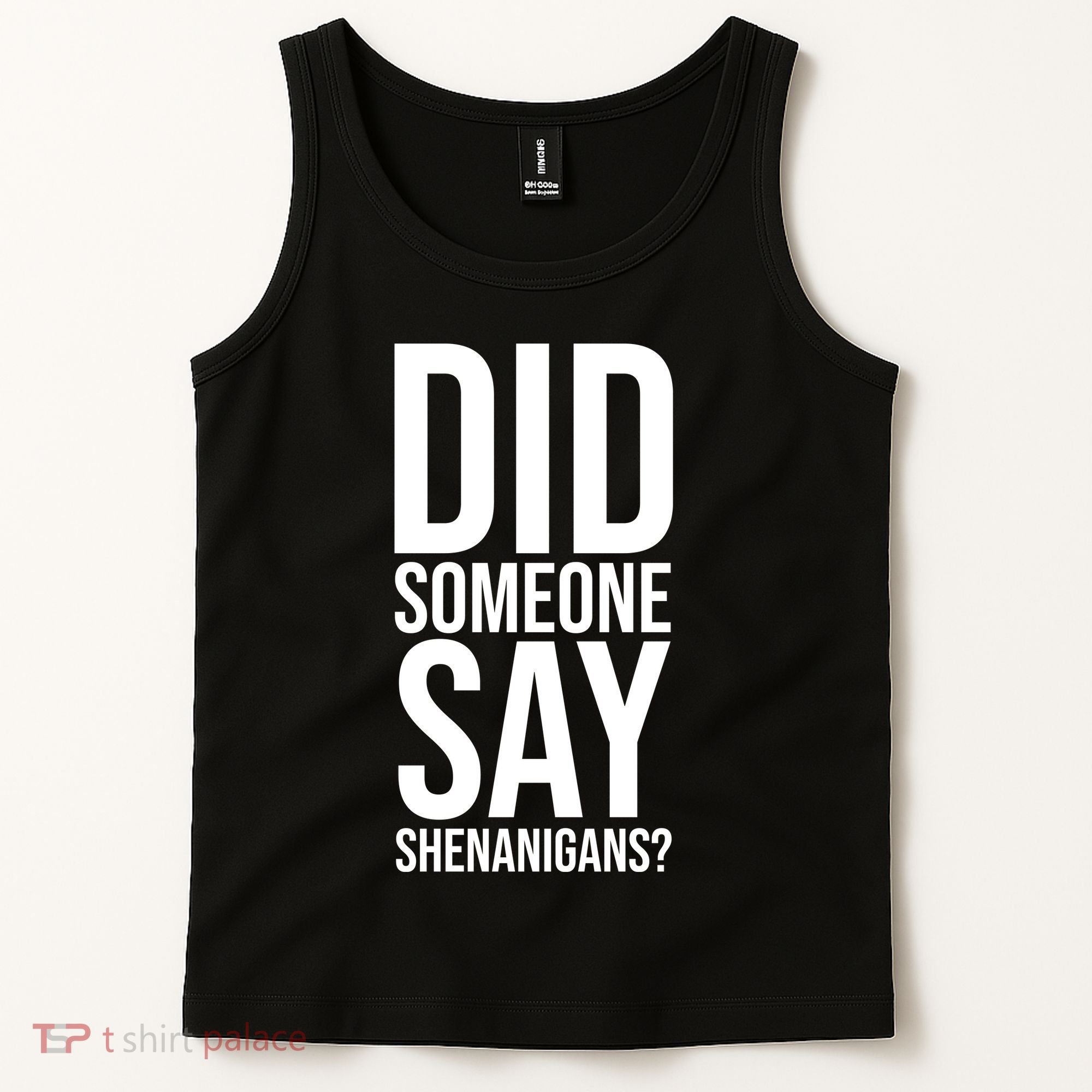 Did Someone Say Shenanigans Funny St Patricks Day Tank Top