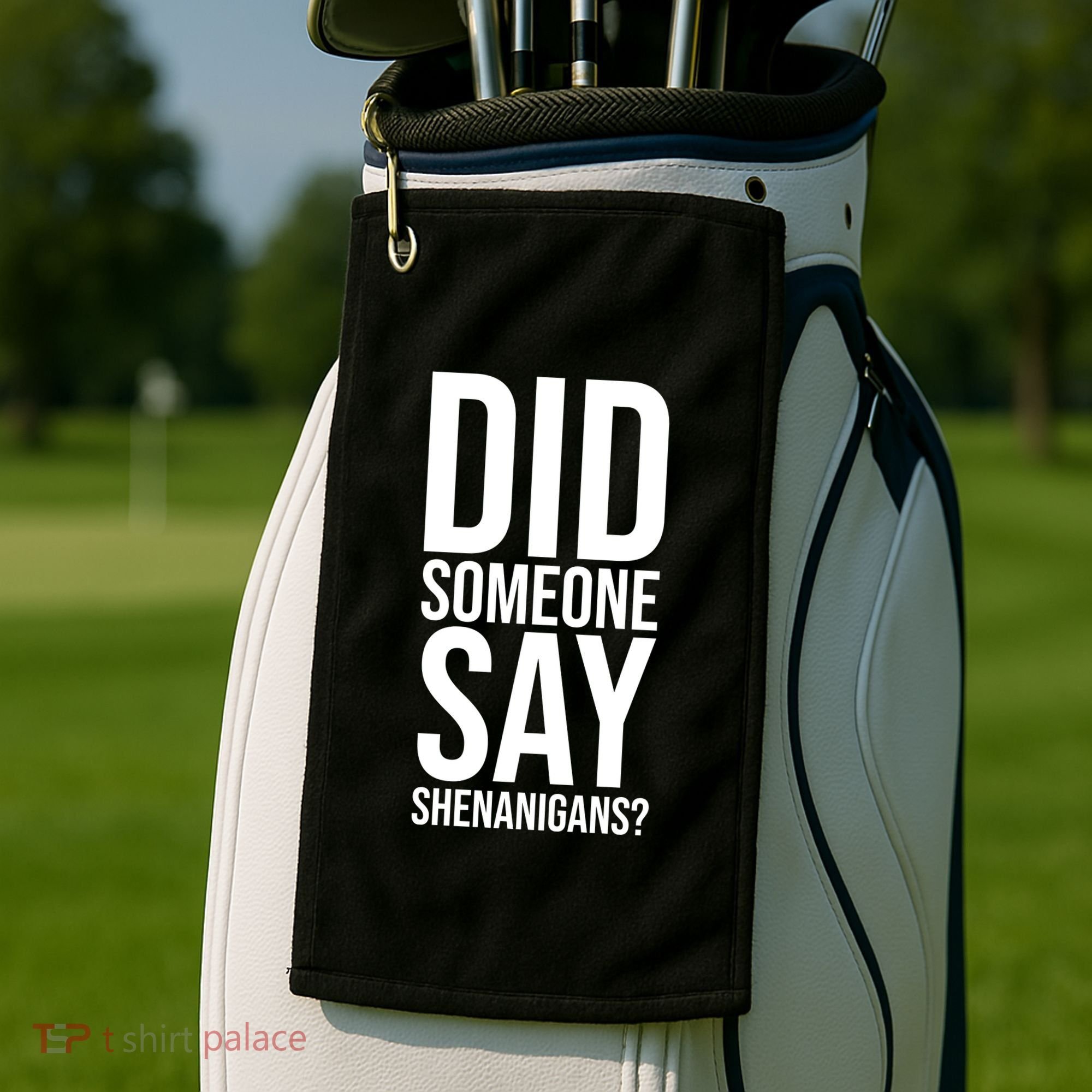 Did Someone Say Shenanigans Funny St Patricks Day Golf Towel